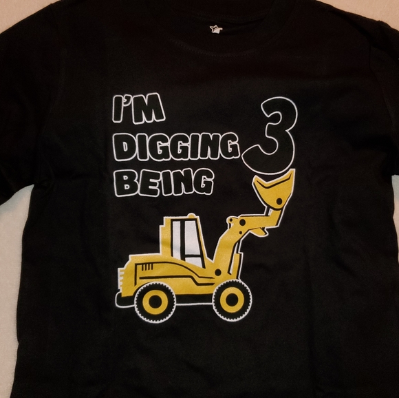 Other - NEW Cute "I'm Digging Being 3" Shirt